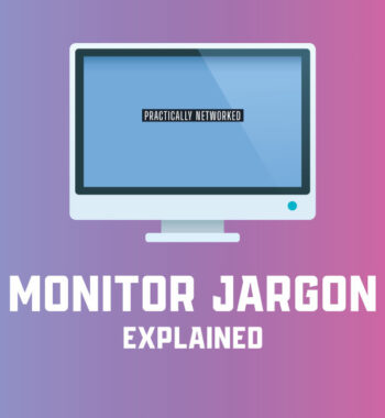 Monitor Jargon Explained