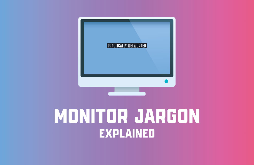 monitor-jargon-explained-7953295